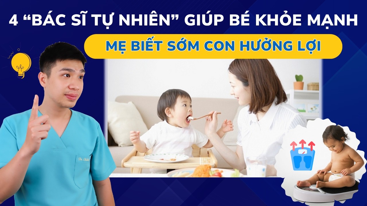 Bí mật chăm con khỏe: 4 “bác sĩ tự nhiên” mẹ nào cũng đang bỏ lỡ